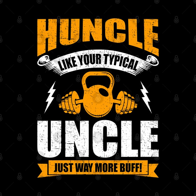 Huncle Funny Body Builder Uncle Gift by DoFro