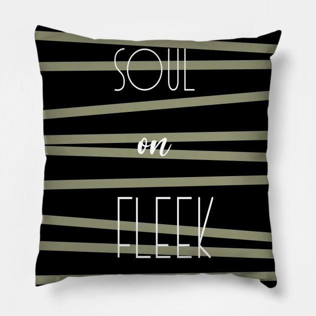 Soul on fleek quirky caption Pillow by Artisy Artist 