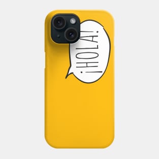 Cheerful ¡HOLA! with white speech bubble on yellow (Español / Spanish) Phone Case