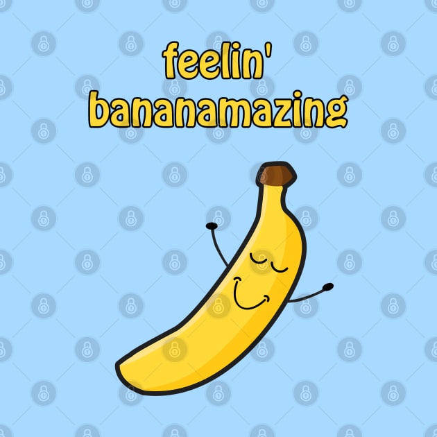 Feelin bananamazing by punderful_day