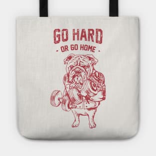 Go Hard or Go Home English Bulldog Tote