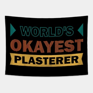 worlds okayest plasterer Tapestry