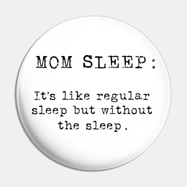 Mom Sleep Pin by Gsproductsgs