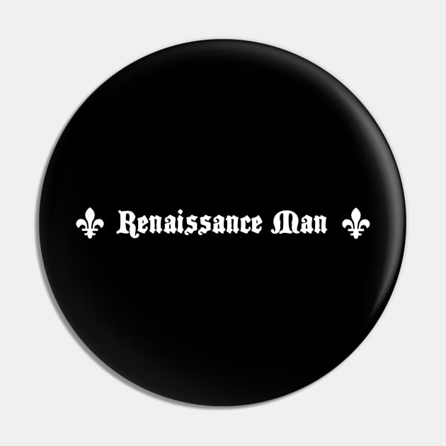 Renaissance Man | Funny Renaissance Festival Design Pin by MeatMan