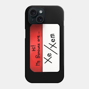 Hi my pronouns are- Xe/Xem Phone Case