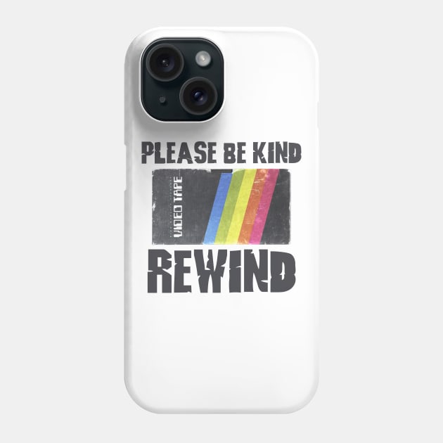 PLEASE BE KIND - REWIND #5 Phone Case by RickTurner