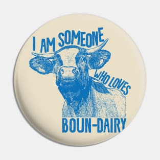 I am someone who loves bound-dairy Pin