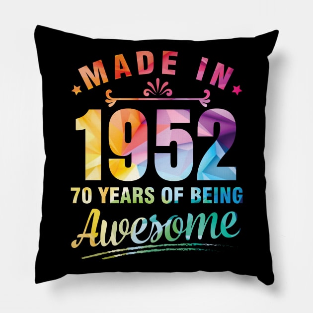 Made In 1952 Happy Birthday Me You 70 Years Of Being Awesome Pillow by bakhanh123