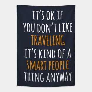 Traveling Funny Gift Idea | It's Ok If You Don't Like Traveling Tapestry