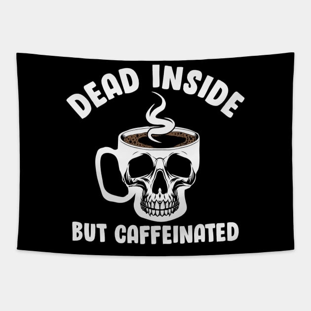 Dead Inside But Caffeinated Skull Tapestry by Ghost Of A Chance 