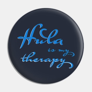 Hula is my therapy - Hula is my therapy Pin