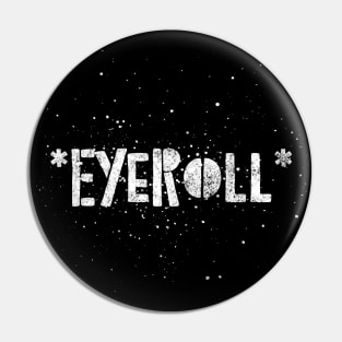 Eyeroll Pin