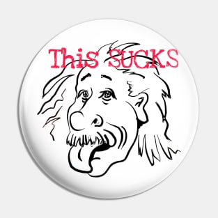 Albert tells us, This Sucks Pin