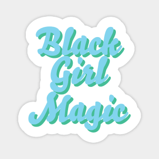 BLACK GIRL MAGIC Magnet