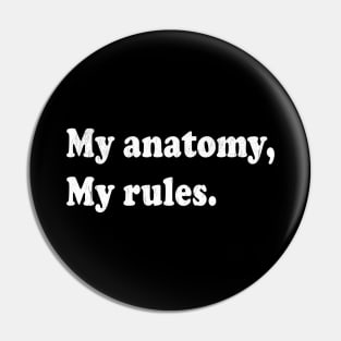 My Anatomy, My Rules Pin