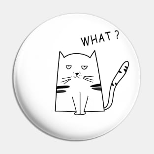 Cat What - Funny Cat Face Pin