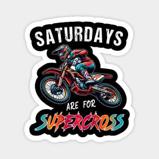 Funny Supercross Lover Motocross Rider SX Racing Saturdays Are For Supercross Magnet