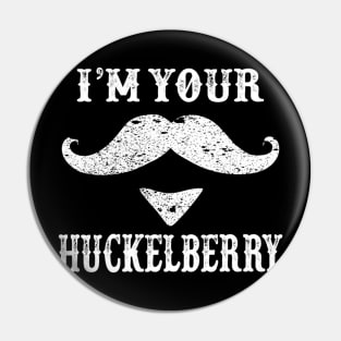 Vintage I'm Your Huckleberry Western Gunslinger Doc Holiday Gift Pin