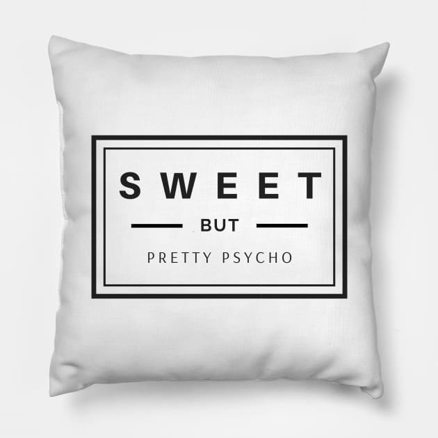 Sweet but pretty psycho boxed black text design Pillow by BlueLightDesign