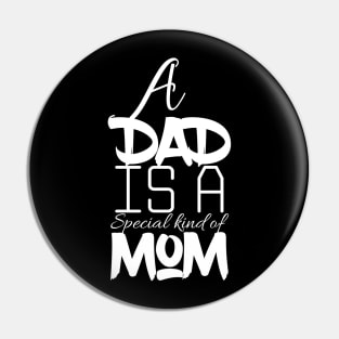 A Special Dad on Mothers Day Pin