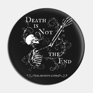 Elmoryn's Death is Not the End (white print) Pin