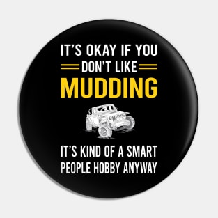 Smart People Hobby Mudding Mud Bogging Pin