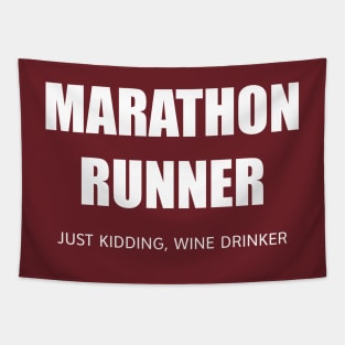 MARATHON RUNNER - JUST KIDDING, WINE DRINKER Tapestry