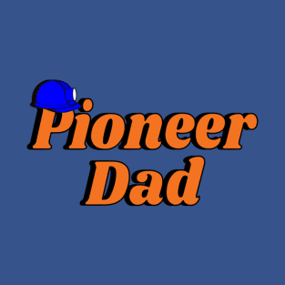 Pioneer Dad T-Shirt