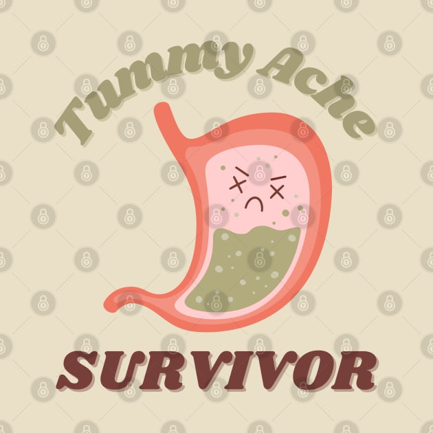 Tummy Ache Survivor Cute Kawaii Design by Enriched by Art