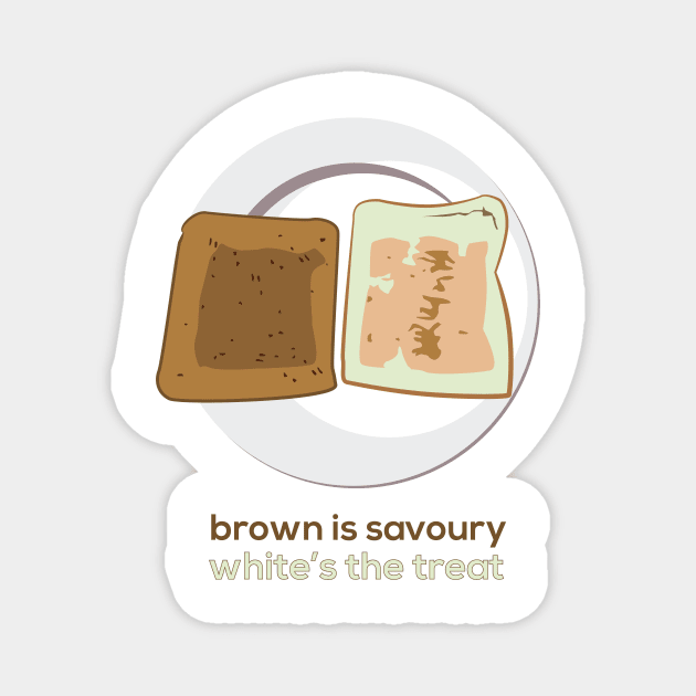 Brown is savoury, white's the treat Magnet by BobbyShaftoe