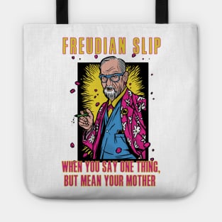 Freudian Slip When You Say One Thing, But Mean Your Mother Tote