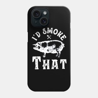 I'd Smoke That Barbeque Phone Case