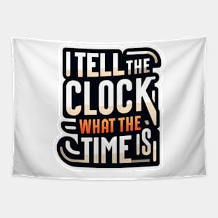 I tell the clock what the time is Tapestry