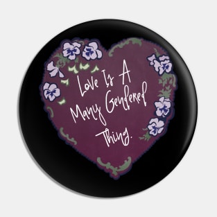 Love Is A Many Gendered Thing Pin