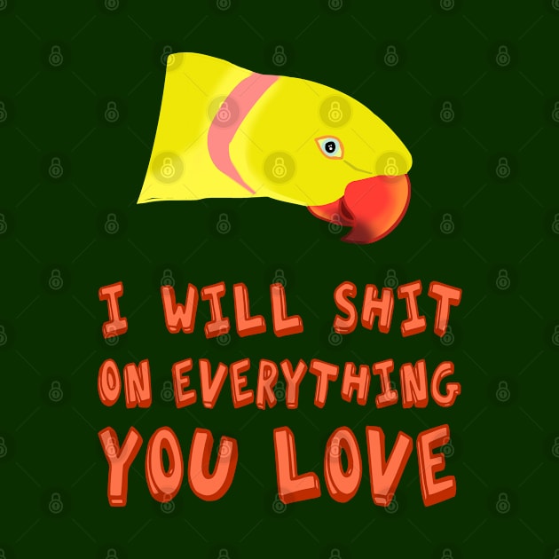 I will shit on everything you love - yellow ringneck by FandomizedRose