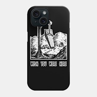 Wish You Were Here Phone Case