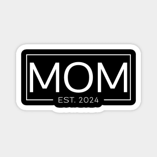 Mom Est. 2024 Expect Baby 2024, Mother 2024 New Mom 2024 Magnet