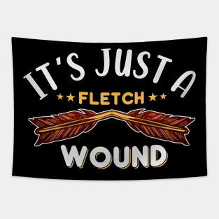 It's Just A Fletch Wound Tapestry