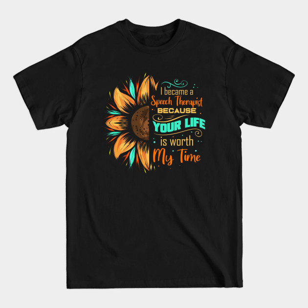 Discover Speech Therapist Sunflower Speech Pathologist SLP - Speech Therapist - T-Shirt