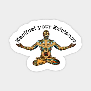 Manifest Your Existence Magnet