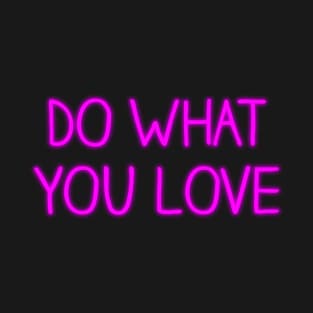 Do What You Love T-Shirt