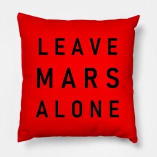 Leave Mars alone : Pillow