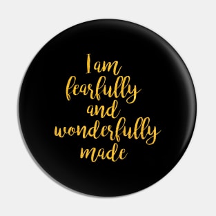 Fearfully and wonderfully made Pin