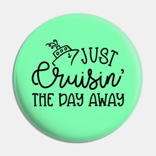 Just Cruising The Day Away Beach Vacation Cruise Funny Pin