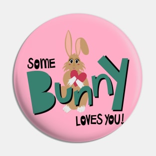 Some Bunny Loves You Pin