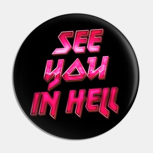 See You In Hell Pin