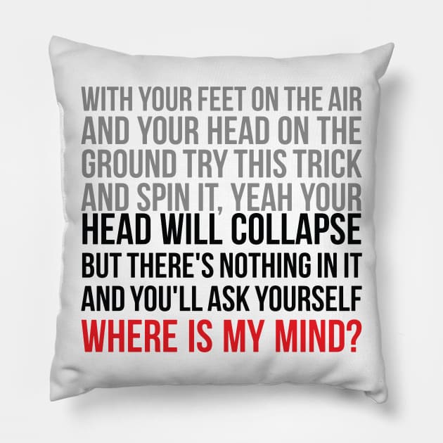 Where is my mind ? Pillow by Boulinosaure