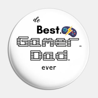 The best Gamer Dad ever T shirt Pin