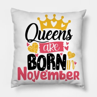 Queens are born in November Pillow