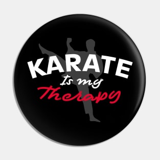 Karate Is My Therapy Pin